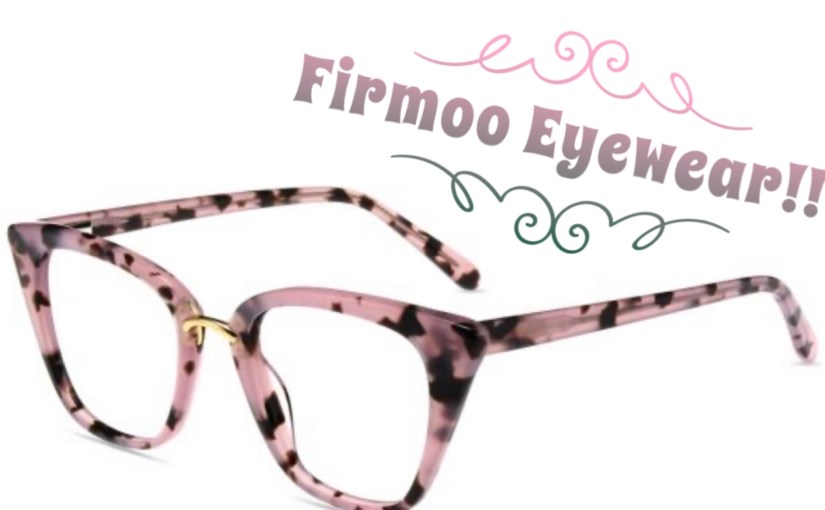 Firmoo Eyewear:  My First&nbsp;Pair!!!
